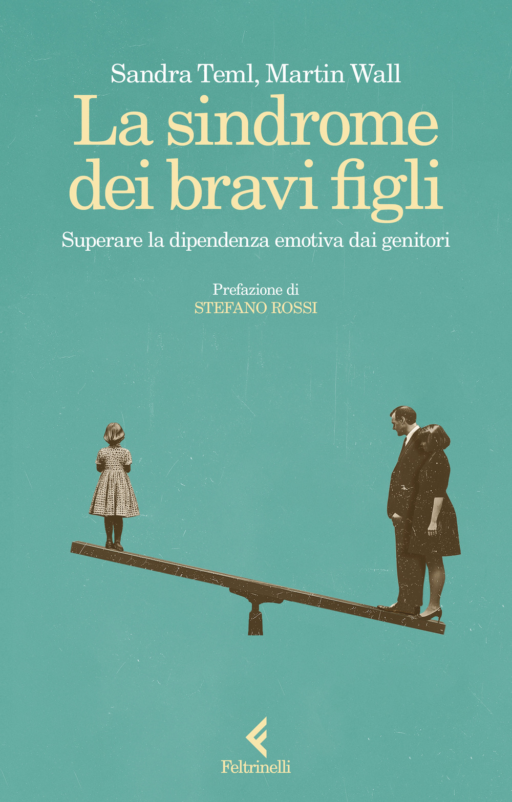 Libro sindrome dei bravi figli. Superare la dipendenza emotiva dai genitori di Sandra Teml-Jetter; Martin Wall - ean 9788807174940 - Feltrinelli