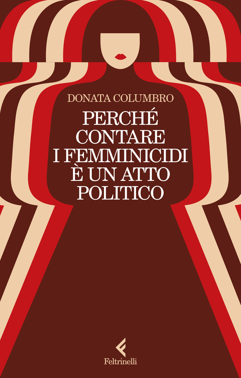 Libro Perché contare i femminicidi è un atto politico di Donata Columbro - ean 9788807175107 - Feltrinelli