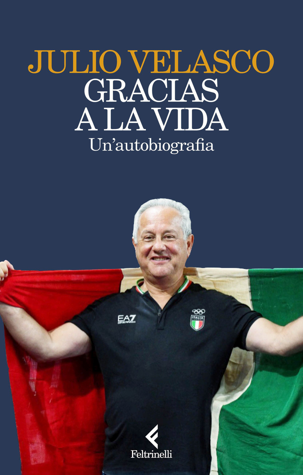 Libro Gracias a la vida. Un'autobiografia di Julio Velasco - ean 9788807175305 - Feltrinelli