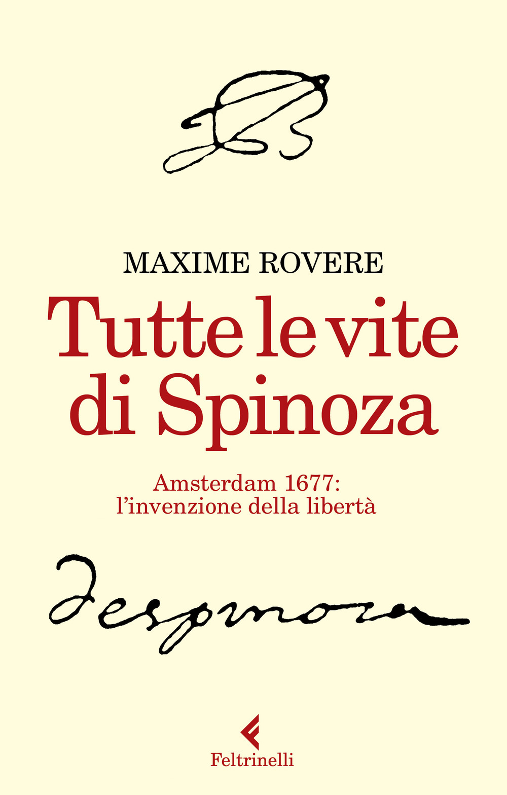 Libro Tutte le vite di Spinoza. Amsterdam 1677: l'invenzione della libertà di Maxime Rovere - ean 9788807492761 - Feltrinelli