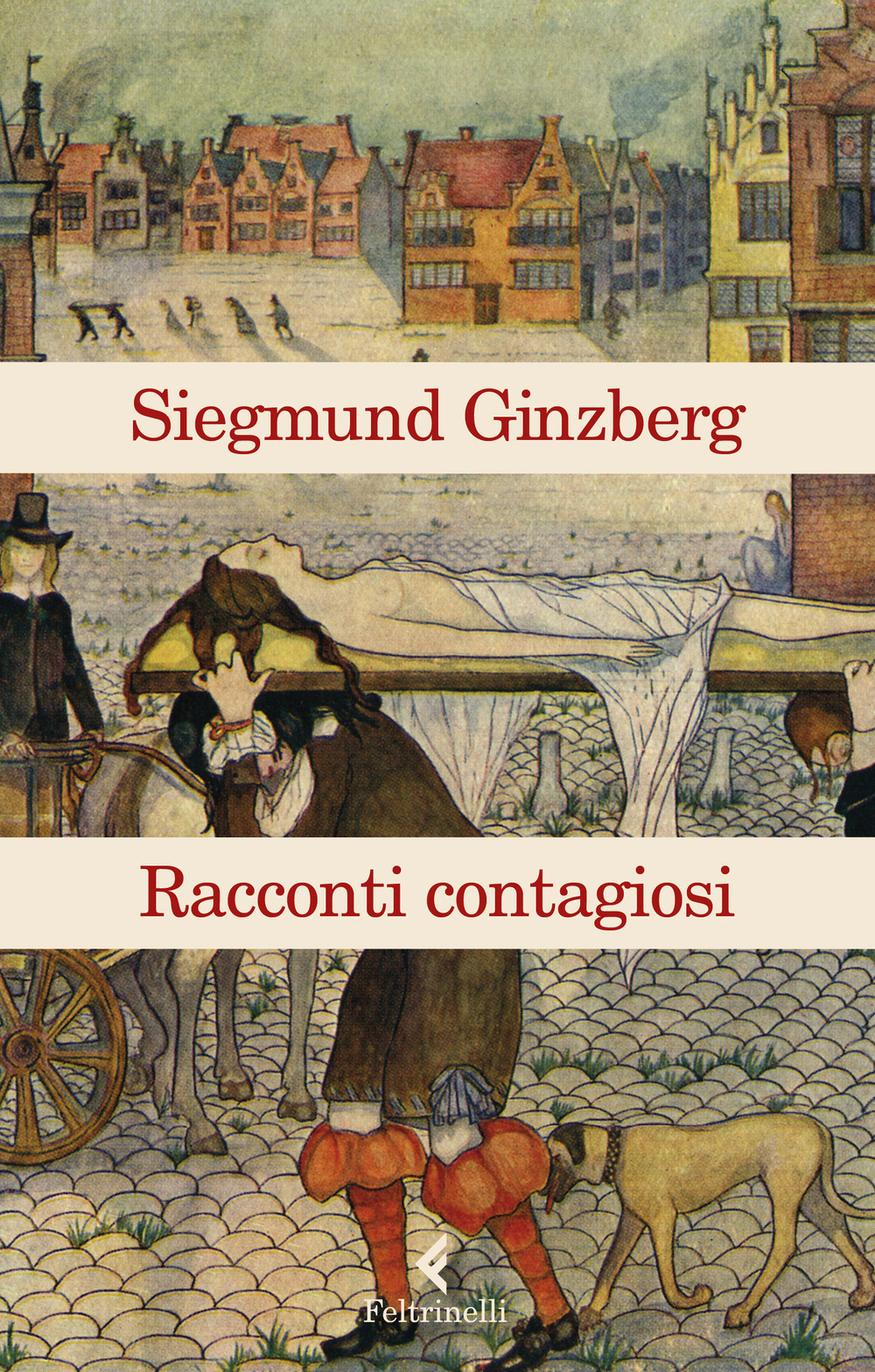 Libro Racconti contagiosi di Siegmund Ginzberg - ean 9788807492877 - Feltrinelli