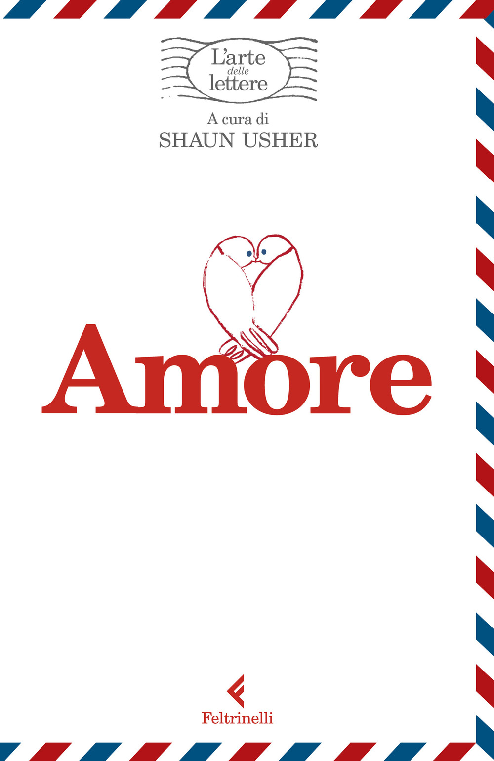 Libro Amore. L'arte delle lettere di  - ean 9788807492907 - Feltrinelli