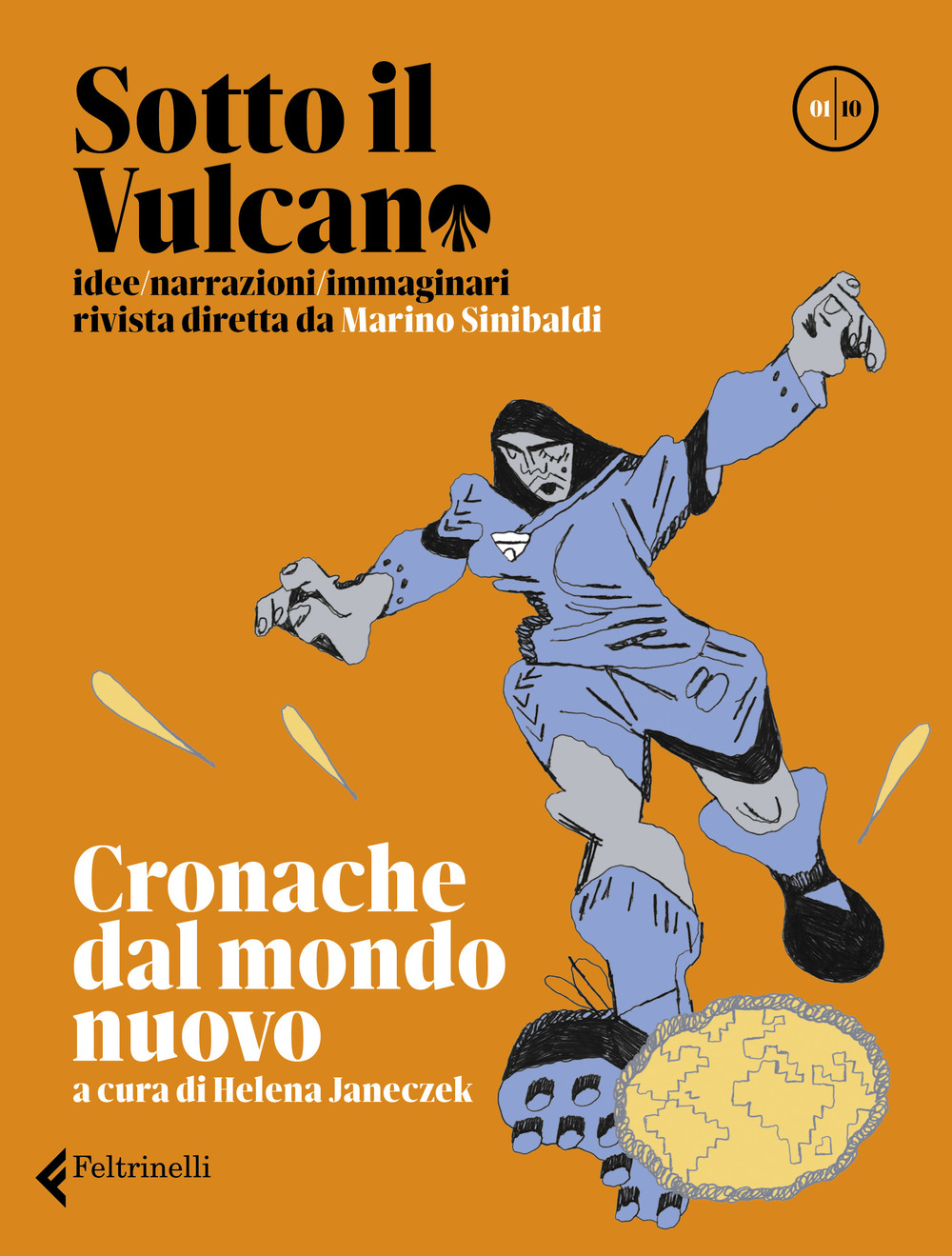 Libro Sotto il vulcano. Idee/Narrazioni/Immaginari. Rivista trimestrale di  - ean 9788807493119 - Feltrinelli