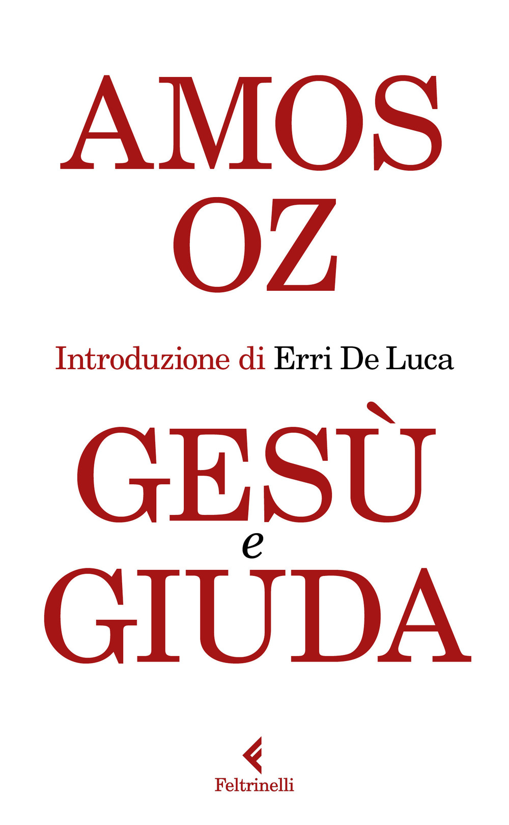 Libro Gesù e Giuda di Amos Oz - ean 9788807493201 - Feltrinelli