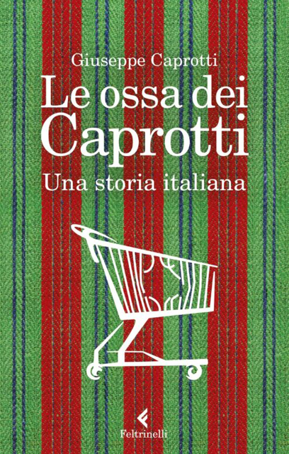 Libro ossa dei Caprotti. Una storia italiana di Giuseppe Caprotti - ean 9788807493683 - Feltrinelli