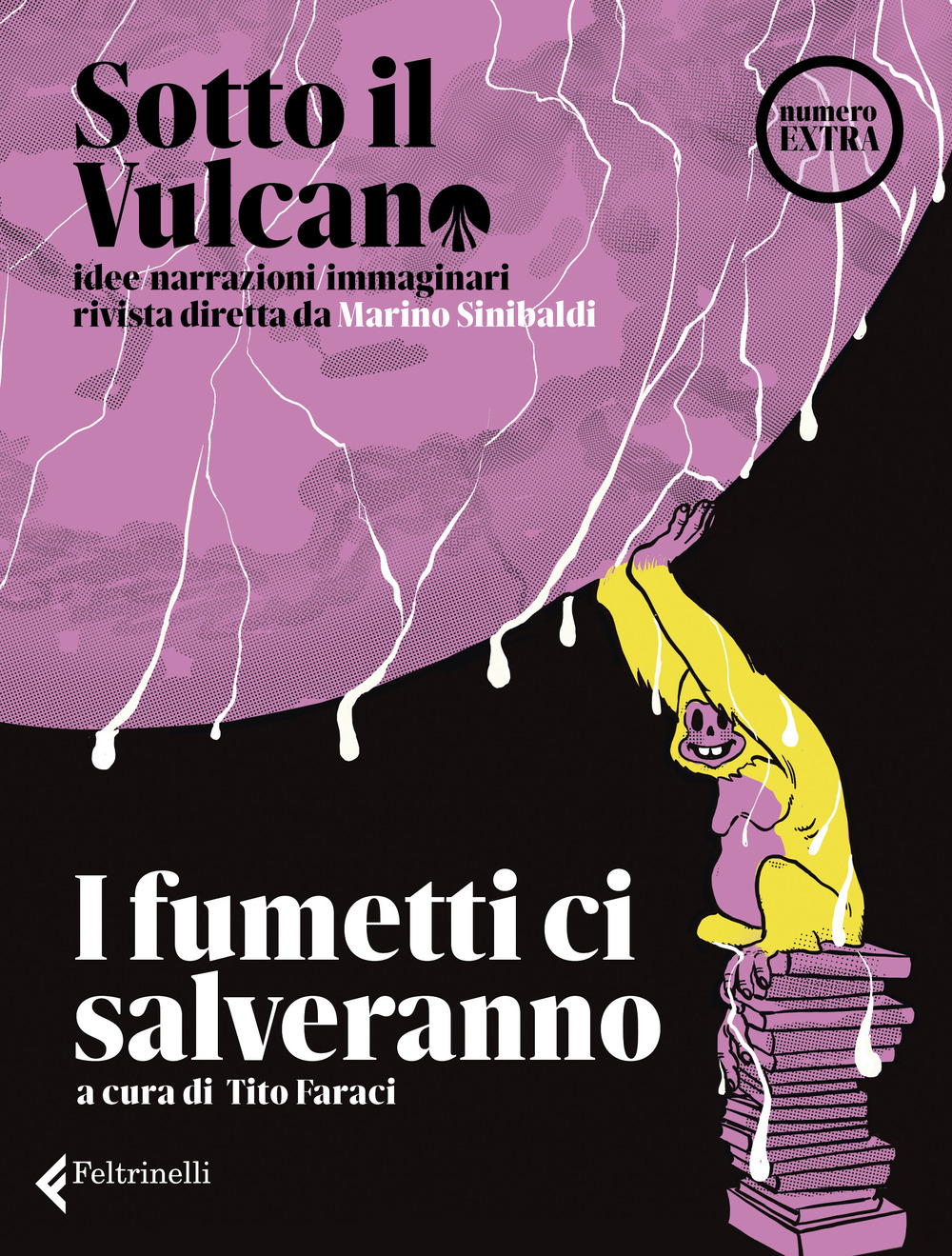 Libro Sotto il vulcano. Idee/Narrazioni/Immaginari. Rivista trimestrale. Numero extra di  - ean 9788807493829 - Feltrinelli