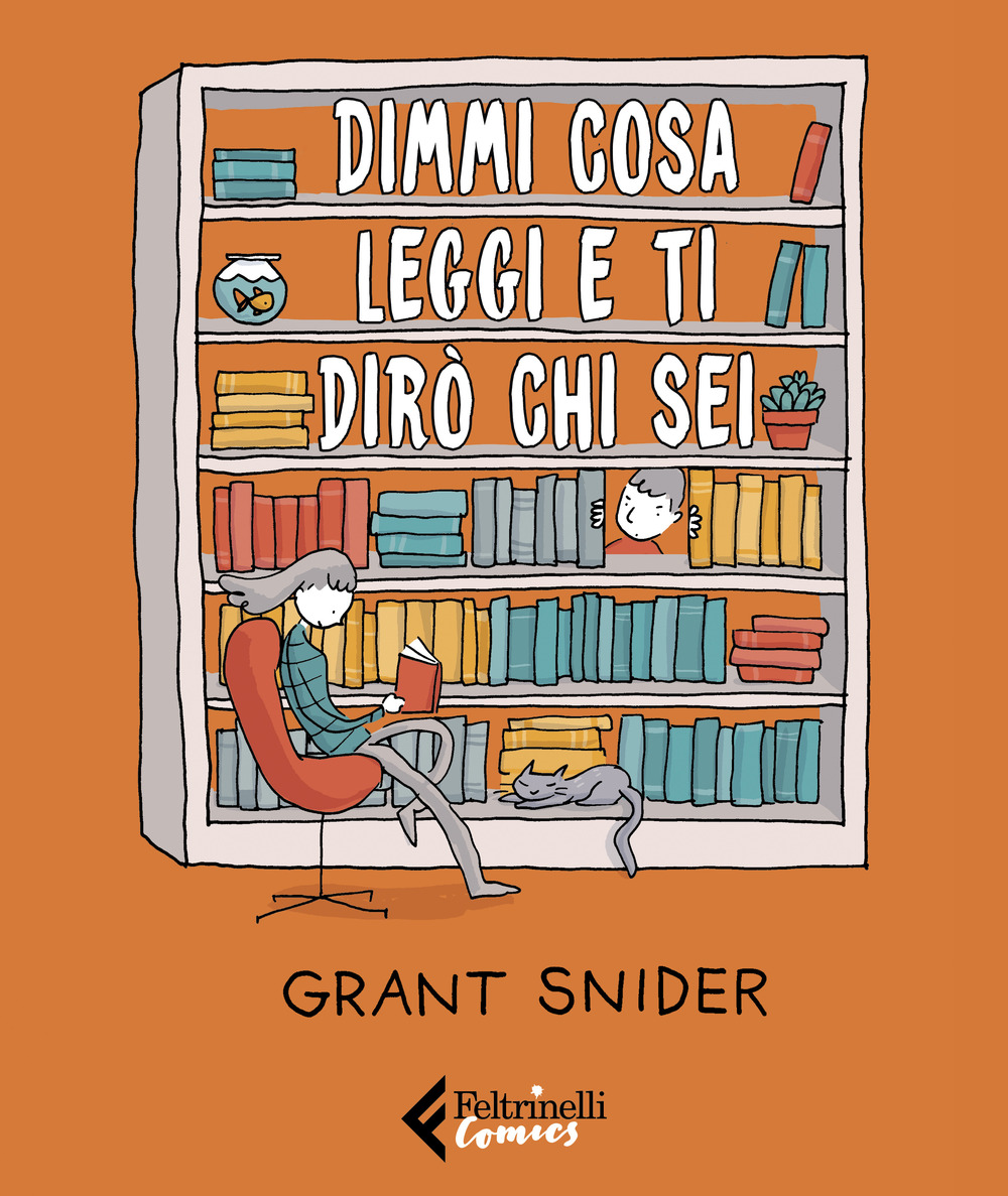 Libro Dimmi cosa leggi e ti dirò chi sei di Grant Snider - ean 9788807550546 - Feltrinelli