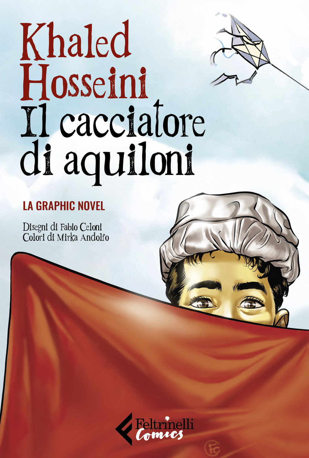 Libro cacciatore di aquiloni. La graphic novel di Khaled Hosseini; Fabio Celoni - ean 9788807551055 - Feltrinelli