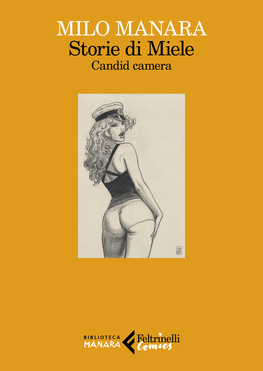 Libro Storie di Miele. Candid camera di Milo Manara - ean 9788807551246 - Feltrinelli