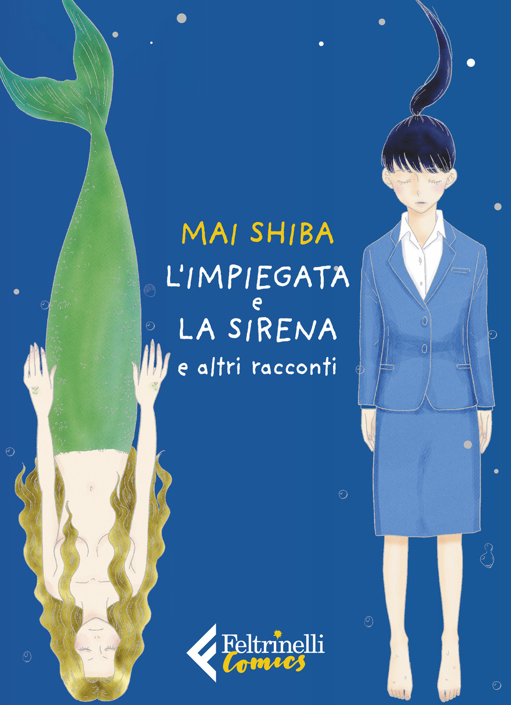 Libro impiegata e la sirena e altri racconti di Shiba Mai - ean 9788807551734 - Feltrinelli