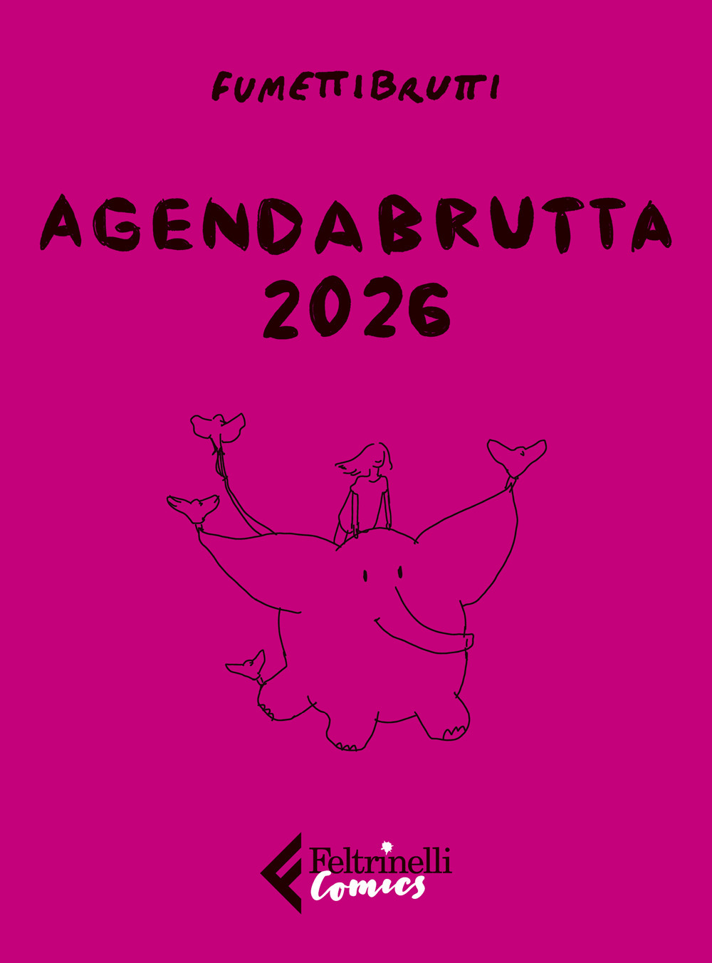 Libro Agendabrutta 2026 di Fumettibrutti - ean 9788807552007 - Feltrinelli