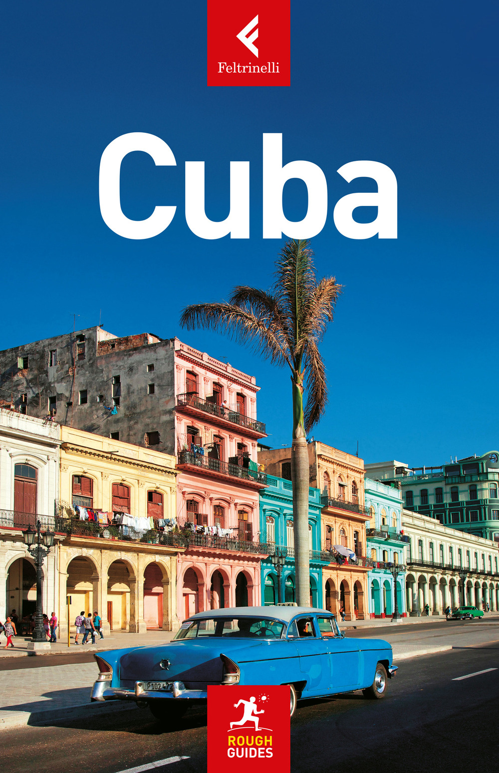 Libro Cuba di Fiona McAuslan; Matt Norman; Claire Boobyer - ean 9788807714443 - Feltrinelli