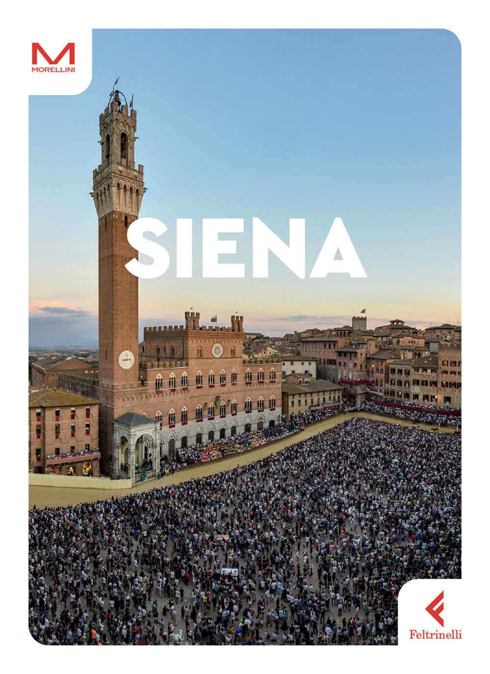 Libro Siena di Andrea Sguerri; Lorenzo Bianciardi - ean 9788807741852 - Feltrinelli