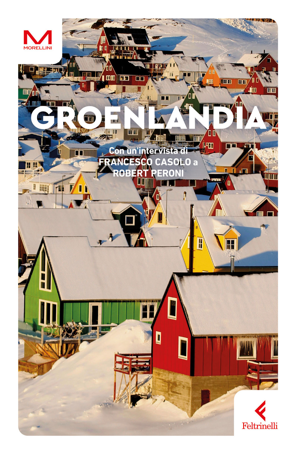 Libro Groenlandia di Raffaele Ponticelli - ean 9788807742095 - Feltrinelli