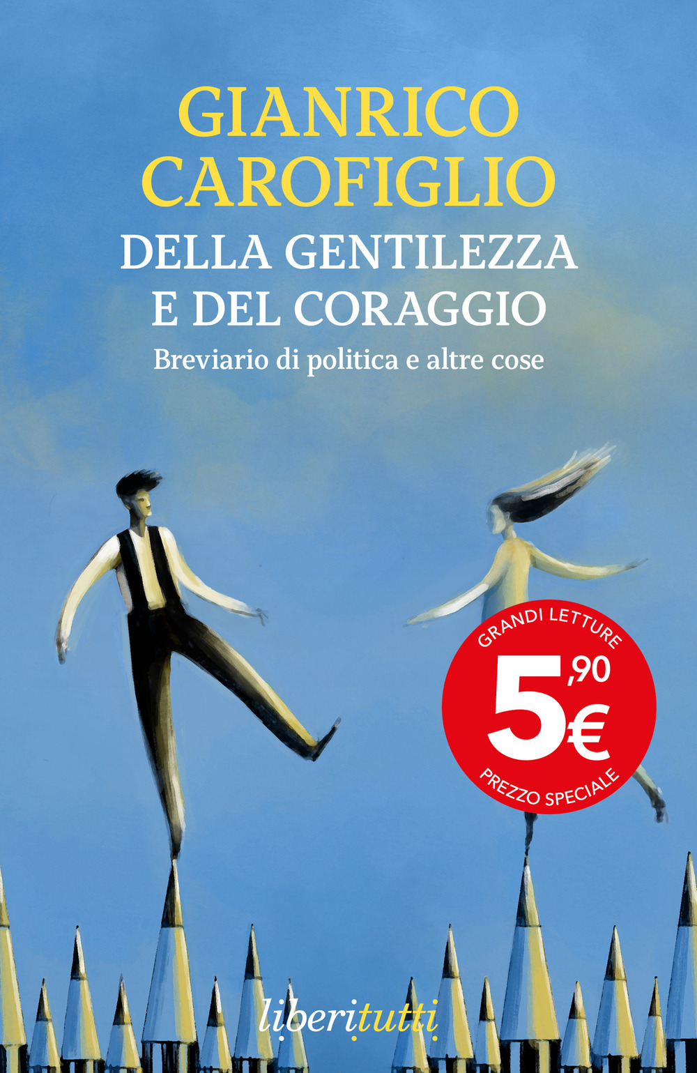 Libro Della gentilezza e del coraggio. Breviario di politica e altre cose di Gianrico Carofiglio - ean 9788807848568 - Feltrinelli