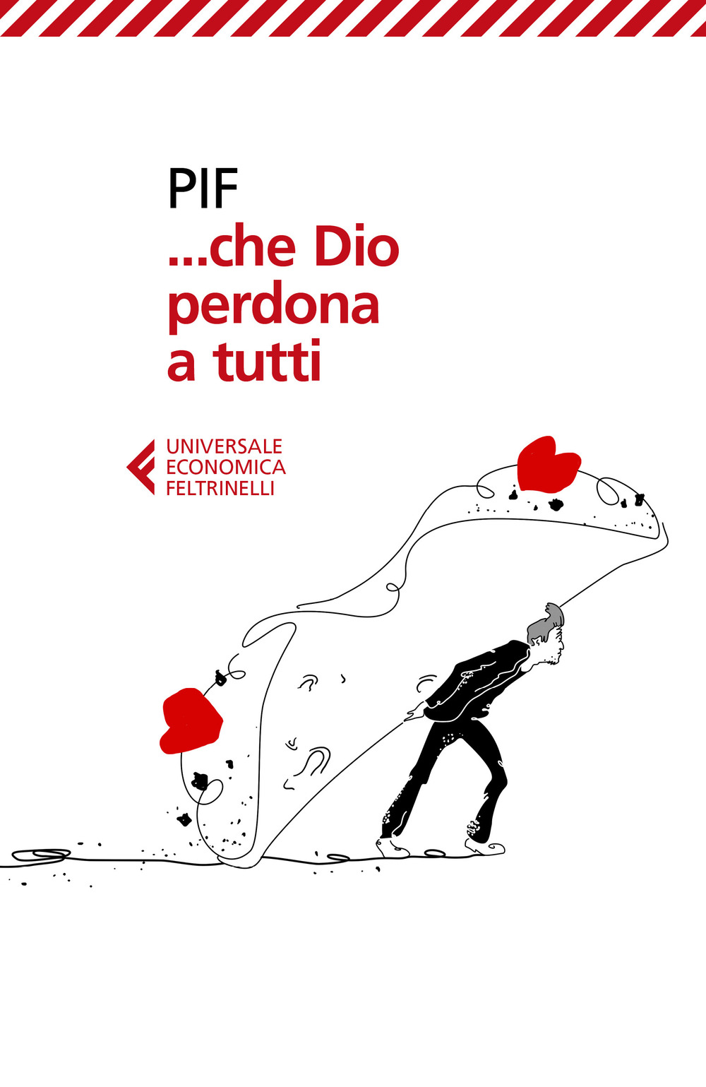 Libro ... Che Dio perdona a tutti di Pif - ean 9788807893056 - Feltrinelli
