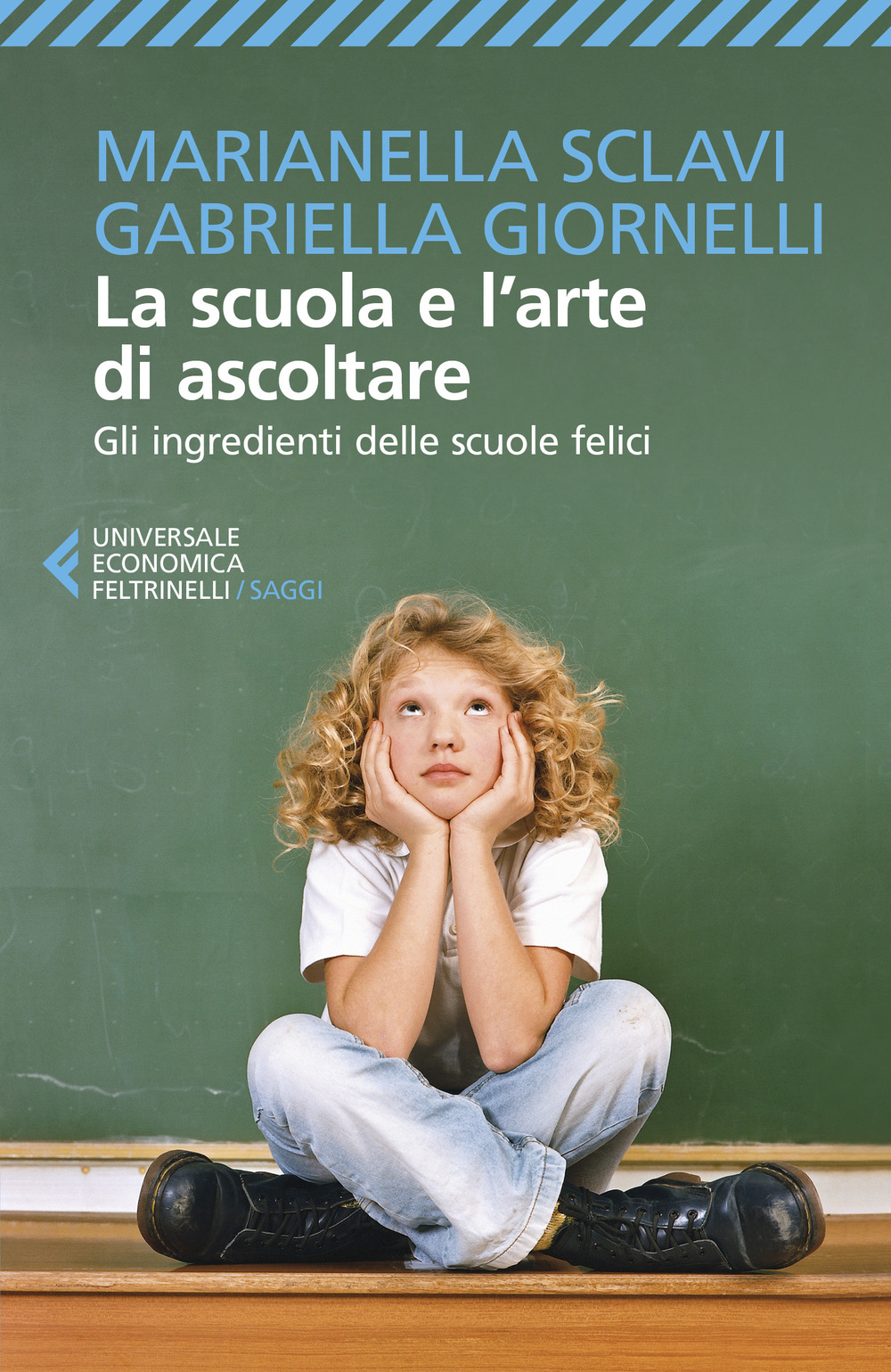 Libro scuola e l'arte di ascoltare. Gli ingredienti delle scuole felici di Marianella Sclavi; Gabriella Giornelli - ean 9788807893117 - Feltrinelli