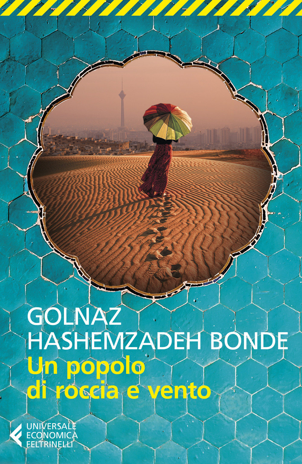 Libro popolo di roccia e vento di Golnaz Hashemzadeh Bonde - ean 9788807893759 - Feltrinelli