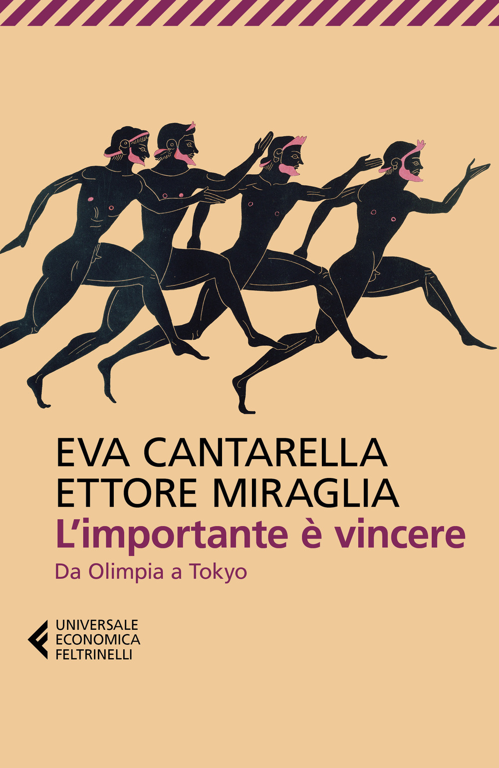 Libro importante è vincere. Da Olimpia a Tokyo di Eva Cantarella; Ettore Miraglia - ean 9788807893803 - Feltrinelli