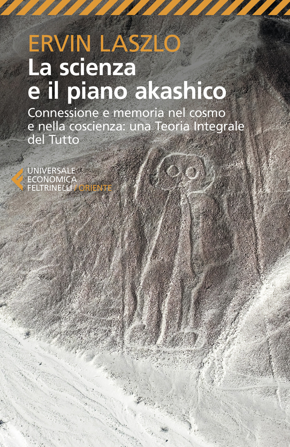 Libro scienza e il piano akashico. Connessione e memoria nel cosmo e nella coscienza. Una teoria integrale del tutto di Ervin László - ean 9788807893827 - Feltrinelli