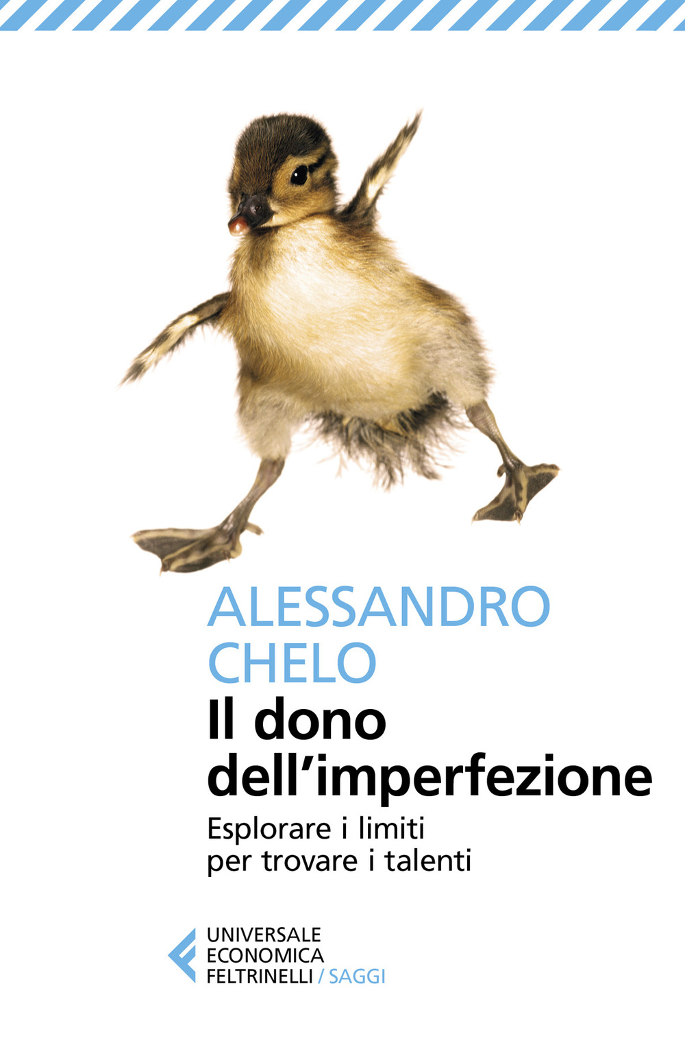 Libro dono dell'imperfezione. Esplorare i limiti per trovare i talenti di Alessandro Chelo - ean 9788807893919 - Feltrinelli