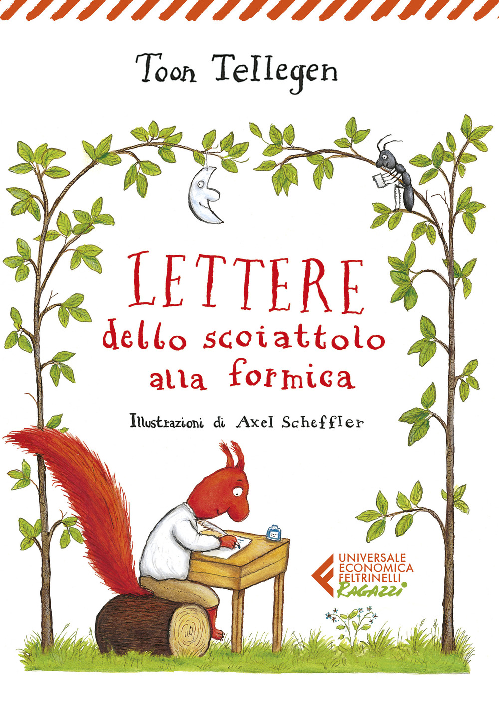 Libro Lettere dello scoiattolo alla formica di Toon Tellegen - ean 9788807894084 - Feltrinelli