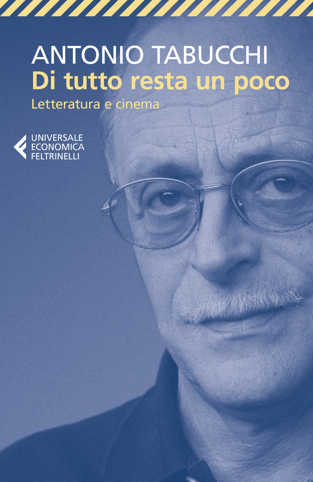 Libro Di tutto resta un poco. Letteratura e cinema di Antonio Tabucchi - ean 9788807894190 - Feltrinelli