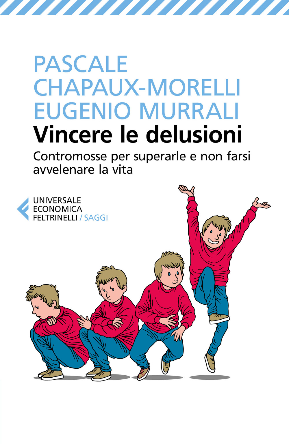 Libro Vincere le delusioni. Contromosse per superarle e non farsi avvelenare la vita di Pascale Chapaux-Morelli; Eugenio Murrali - ean 9788807894244 - Feltrinelli