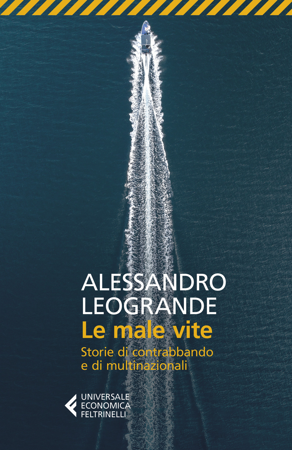 Libro male vite. Storie di contrabbando e di multinazionali di Alessandro Leogrande - ean 9788807894480 - Feltrinelli