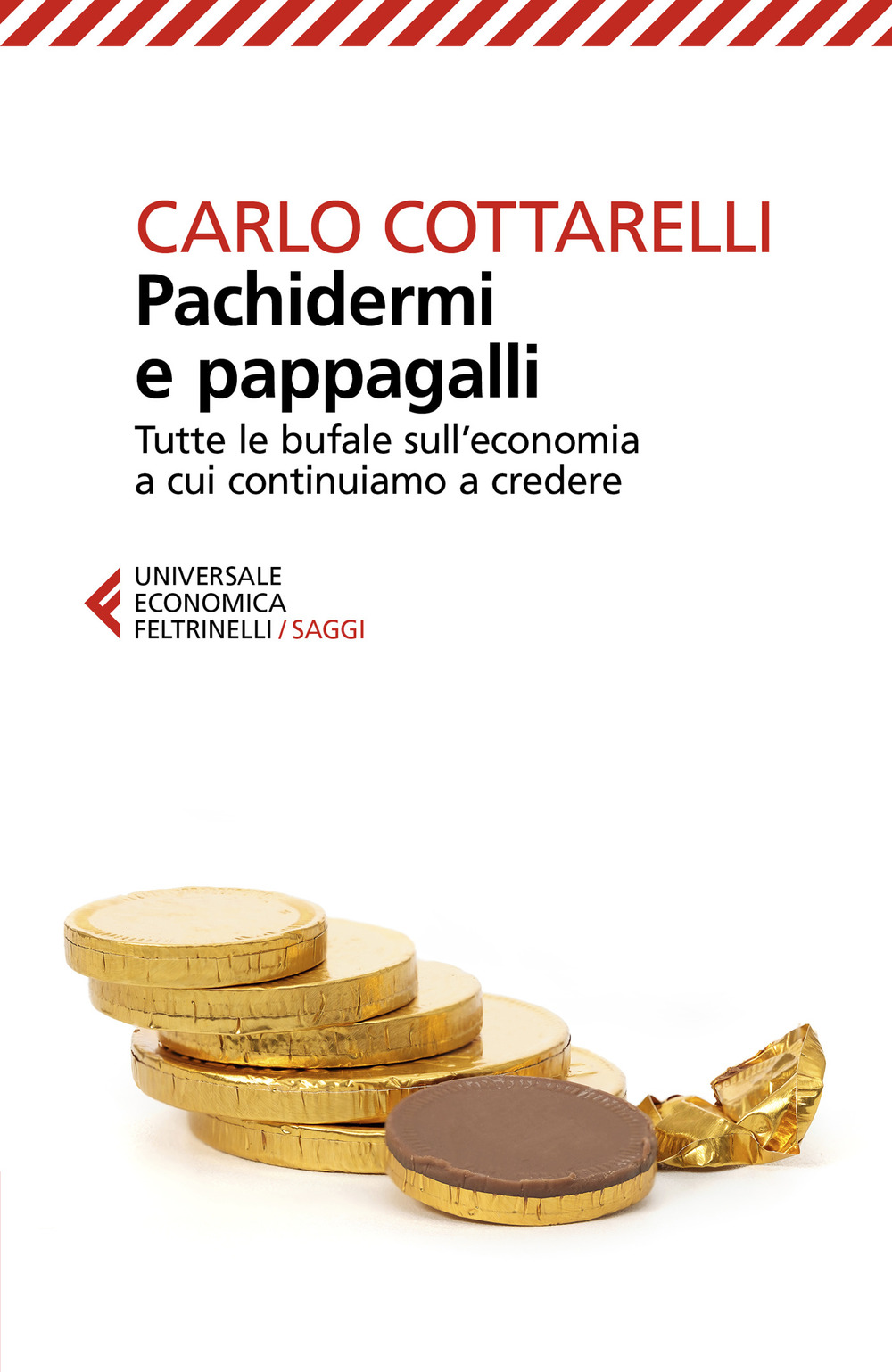 Libro Pachidermi e pappagalli. Tutte le bufale sull'economia a cui continuiamo a credere di Carlo Cottarelli - ean 9788807894664 - Feltrinelli