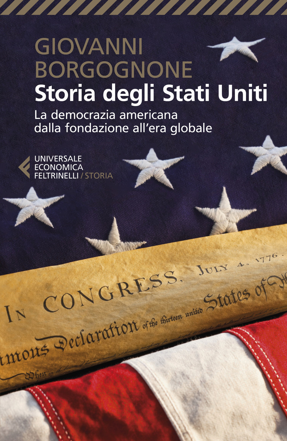 Libro Storia degli Stati Uniti. La democrazia americana dalla fondazione all'era globale di Giovanni Borgognone - ean 9788807894688 - Feltrinelli