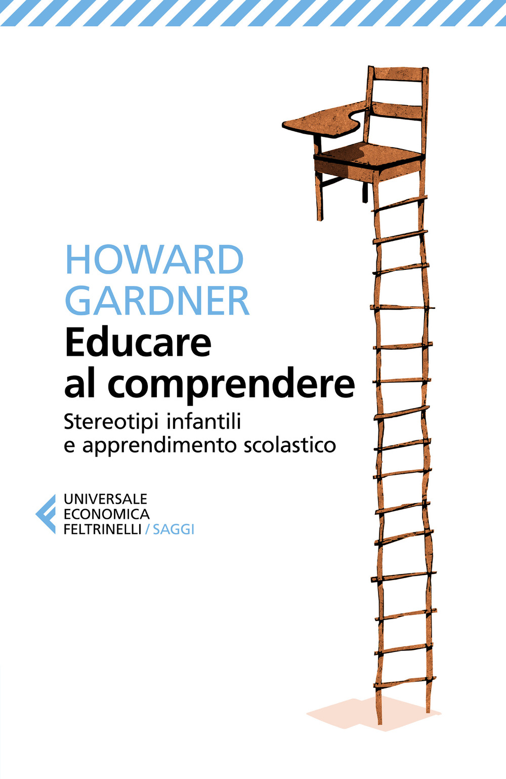Libro Educare al comprendere. Stereotipi infantili e apprendimento scolastico di Howard Gardner - ean 9788807894916 - Feltrinelli