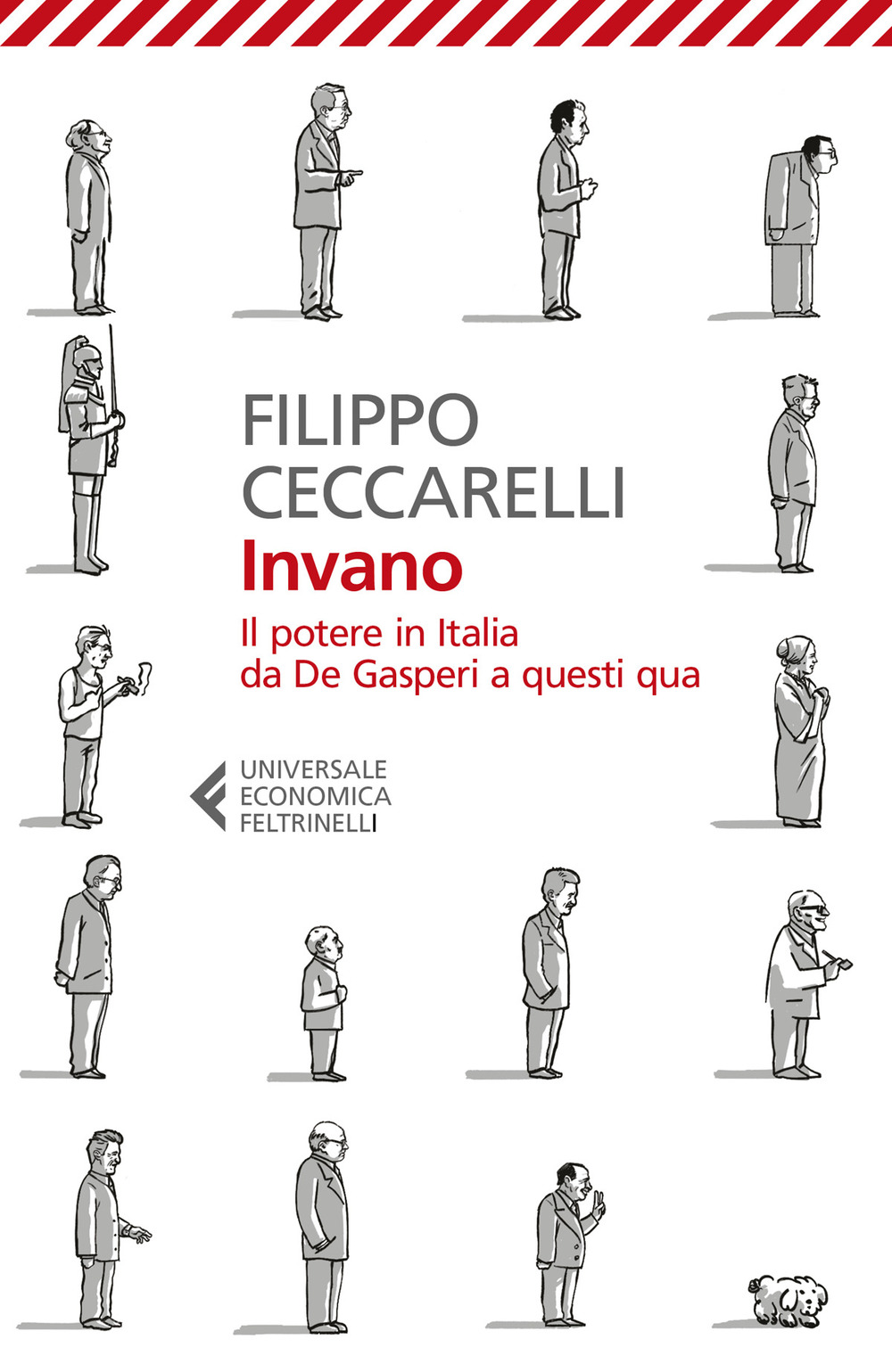 Libro Invano. Il potere in Italia da De Gasperi a questi qua di Filippo Ceccarelli - ean 9788807895432 - Feltrinelli