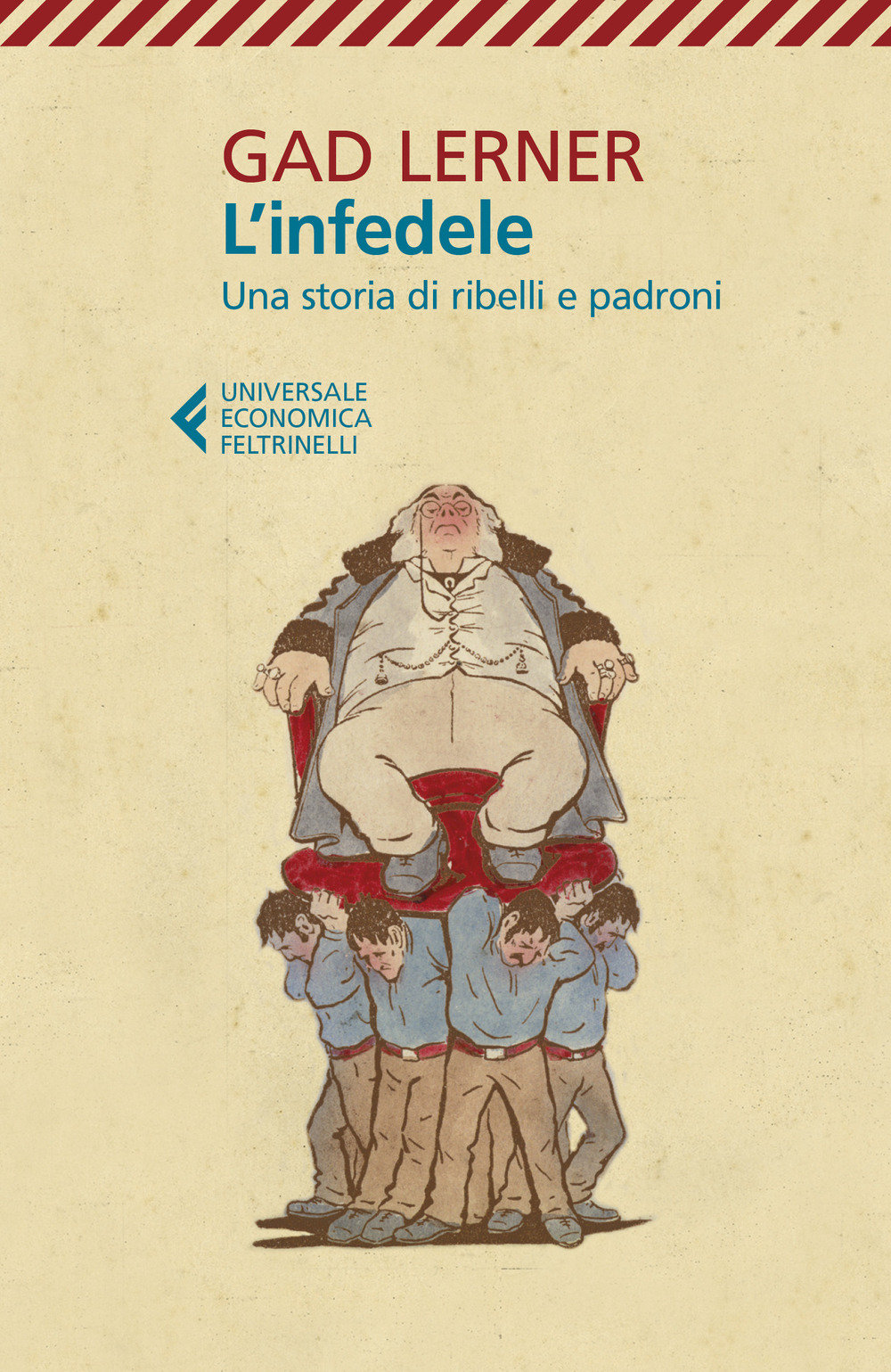 Libro infedele. Una storia di ribelli e padroni di Gad Lerner - ean 9788807895623 - Feltrinelli
