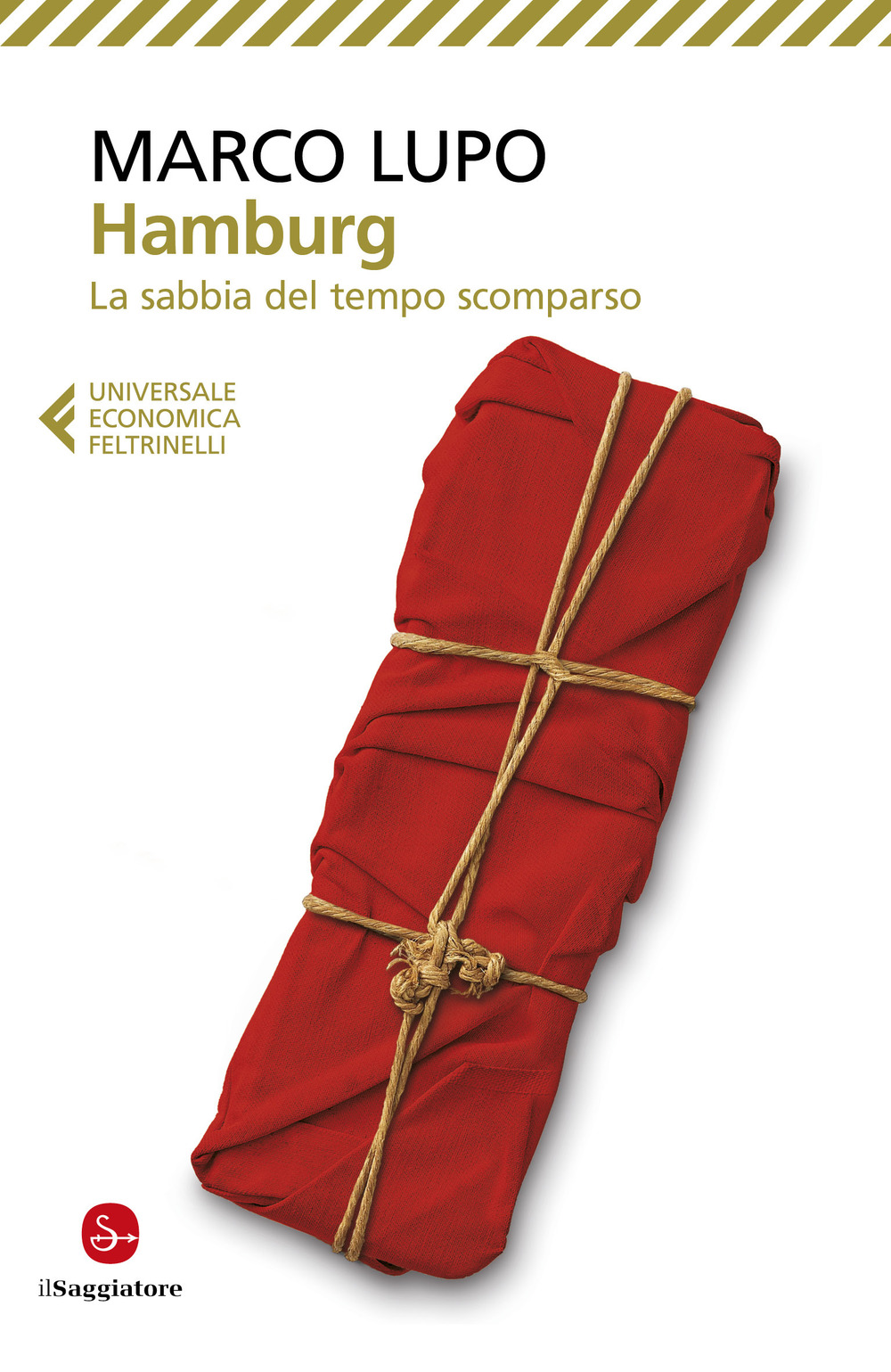 Libro Hamburg. La sabbia del tempo scomparso di Marco Lupo - ean 9788807896637 - Feltrinelli