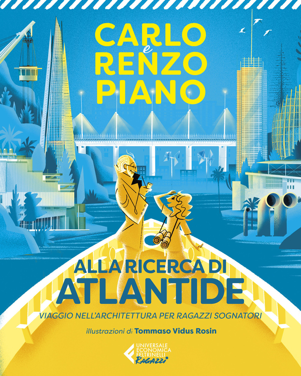 Libro Alla ricerca di Atlantide. Viaggio nell'architettura per ragazzi sognatori di Carlo Piano; Renzo Piano - ean 9788807896941 - Feltrinelli