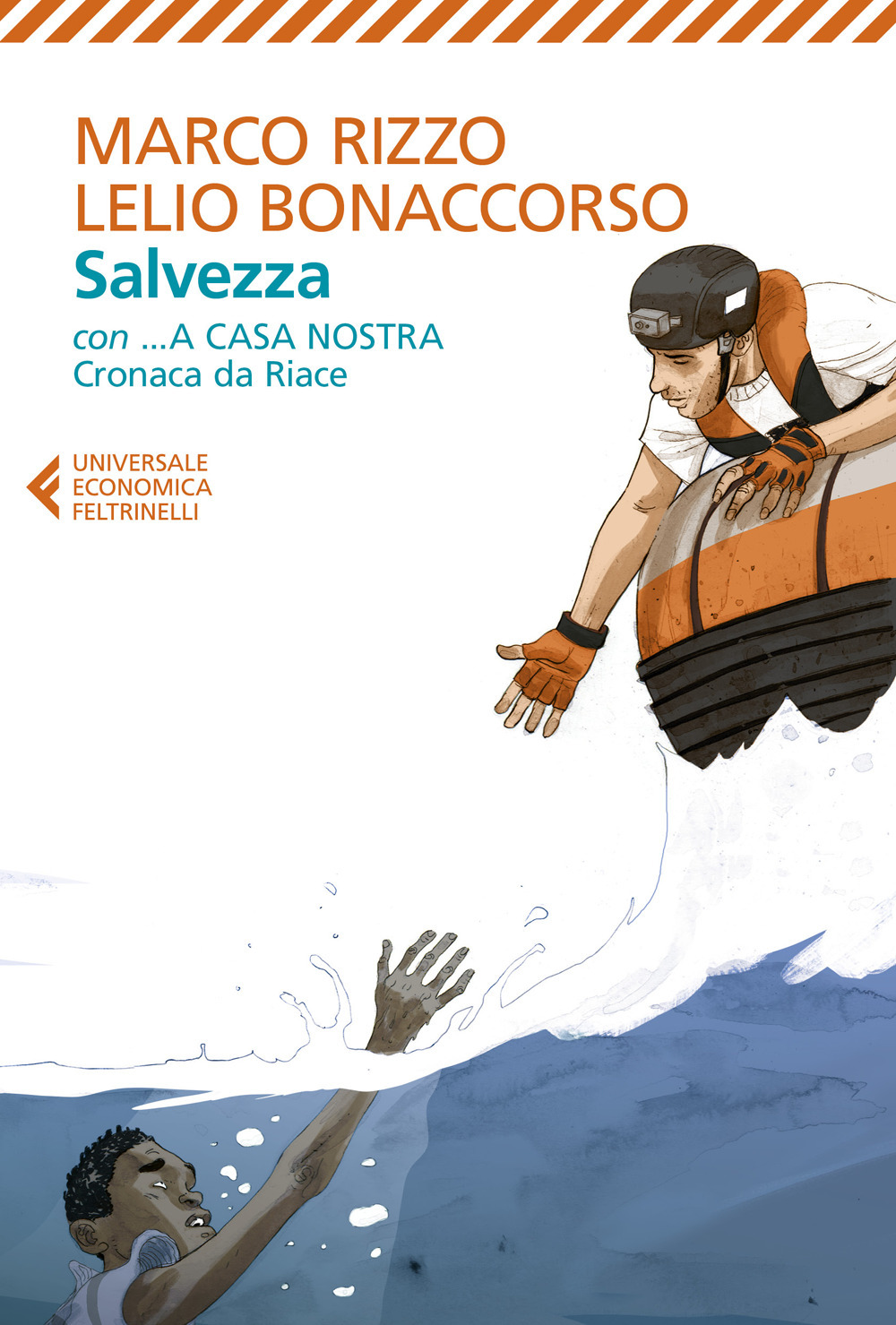 Libro Salvezza-...A casa nostra. Cronaca di Riace di Marco Rizzo; Lelio Bonaccorso - ean 9788807897030 - Feltrinelli