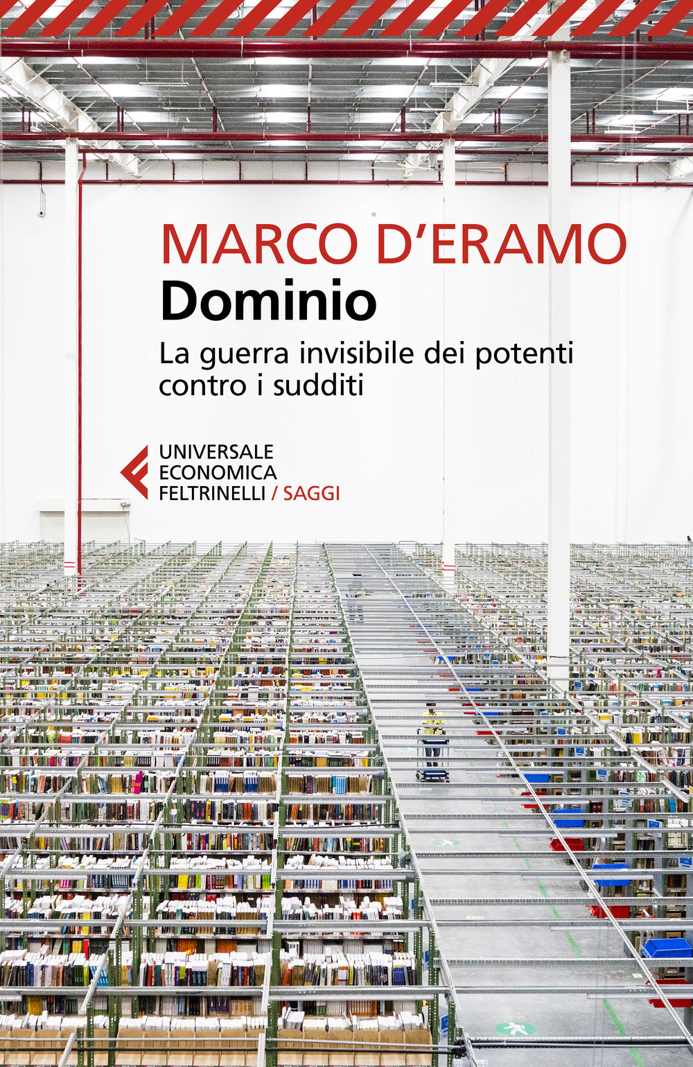 Libro Dominio. La guerra invisibile dei potenti contro i sudditi di Marco D'Eramo - ean 9788807897511 - Feltrinelli