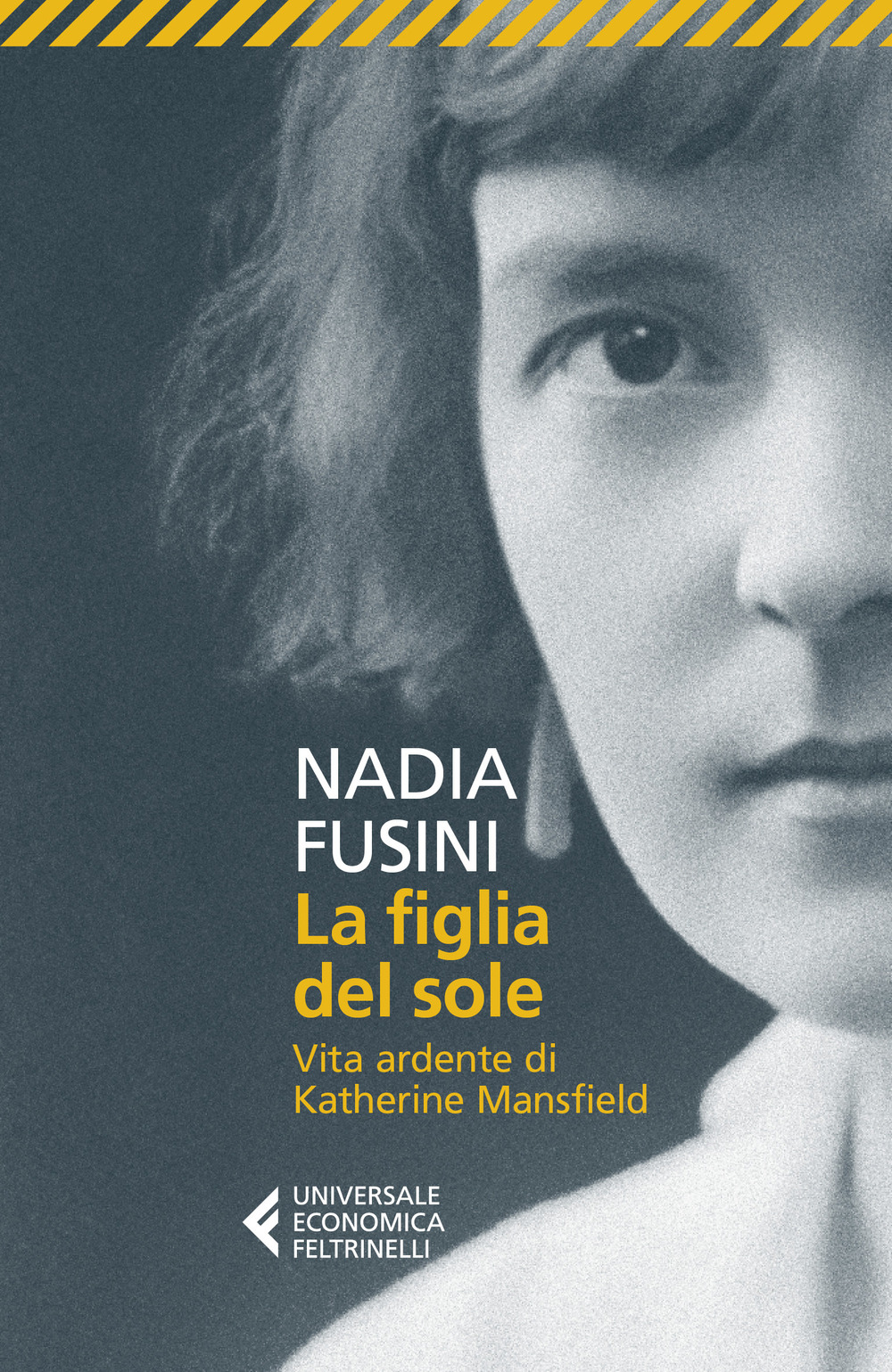 Libro figlia del sole. Vita ardente di Katherine Mansfield di Nadia Fusini - ean 9788807897566 - Feltrinelli
