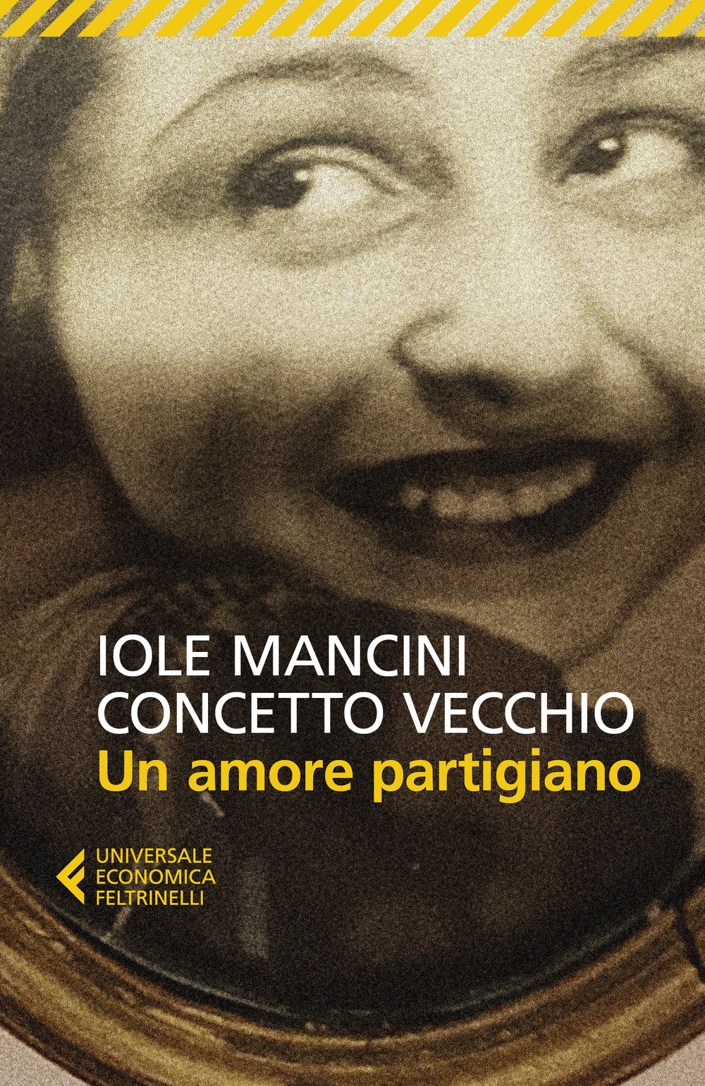 Libro amore partigiano di Iole Mancini; Concetto Vecchio - ean 9788807897610 - Feltrinelli