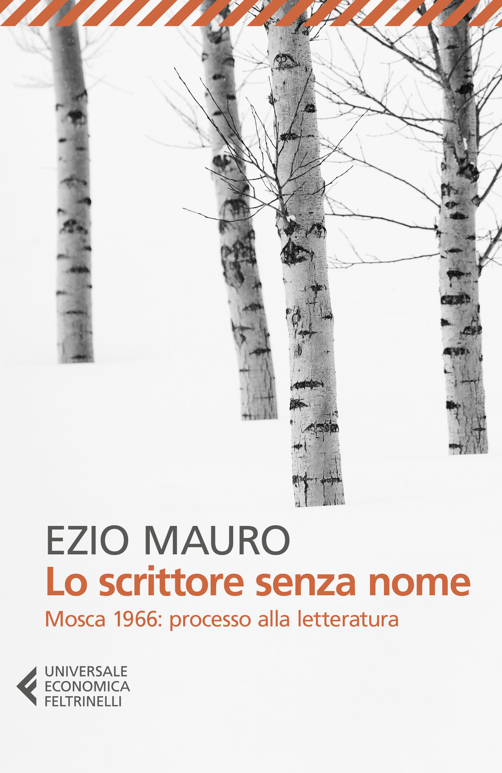 Libro scrittore senza nome. Mosca 1966: processo alla letteratura di Ezio Mauro - ean 9788807897795 - Feltrinelli