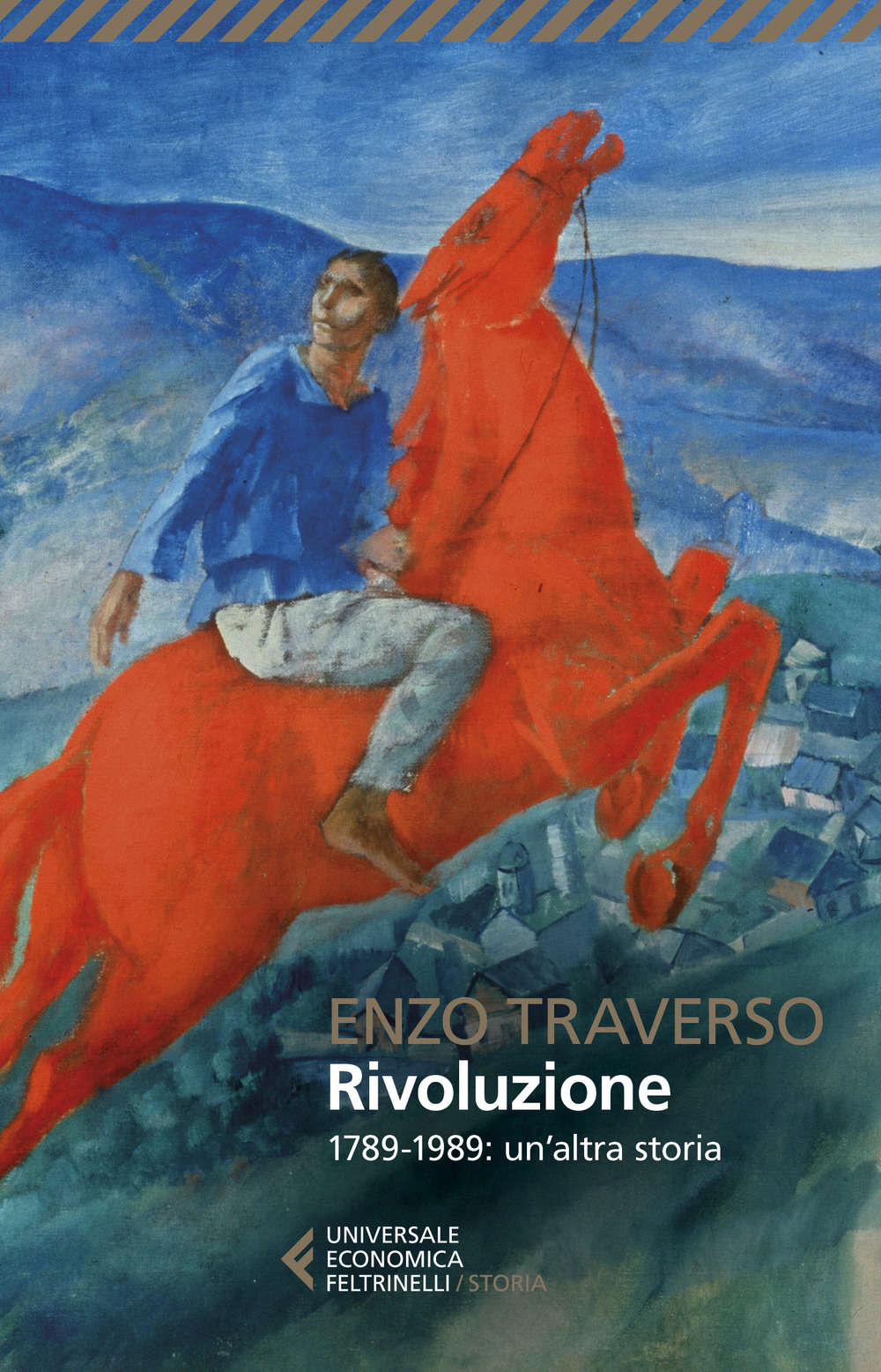 Libro Rivoluzione. 1789-1989: un'altra storia di Enzo Traverso - ean 9788807898068 - Feltrinelli