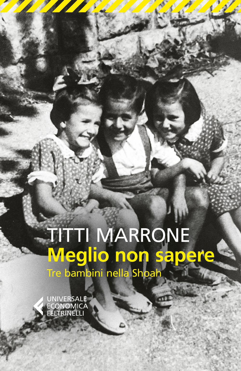 Libro Meglio non sapere. Tre bambini nella Shoah di Titti Marrone - ean 9788807898167 - Feltrinelli