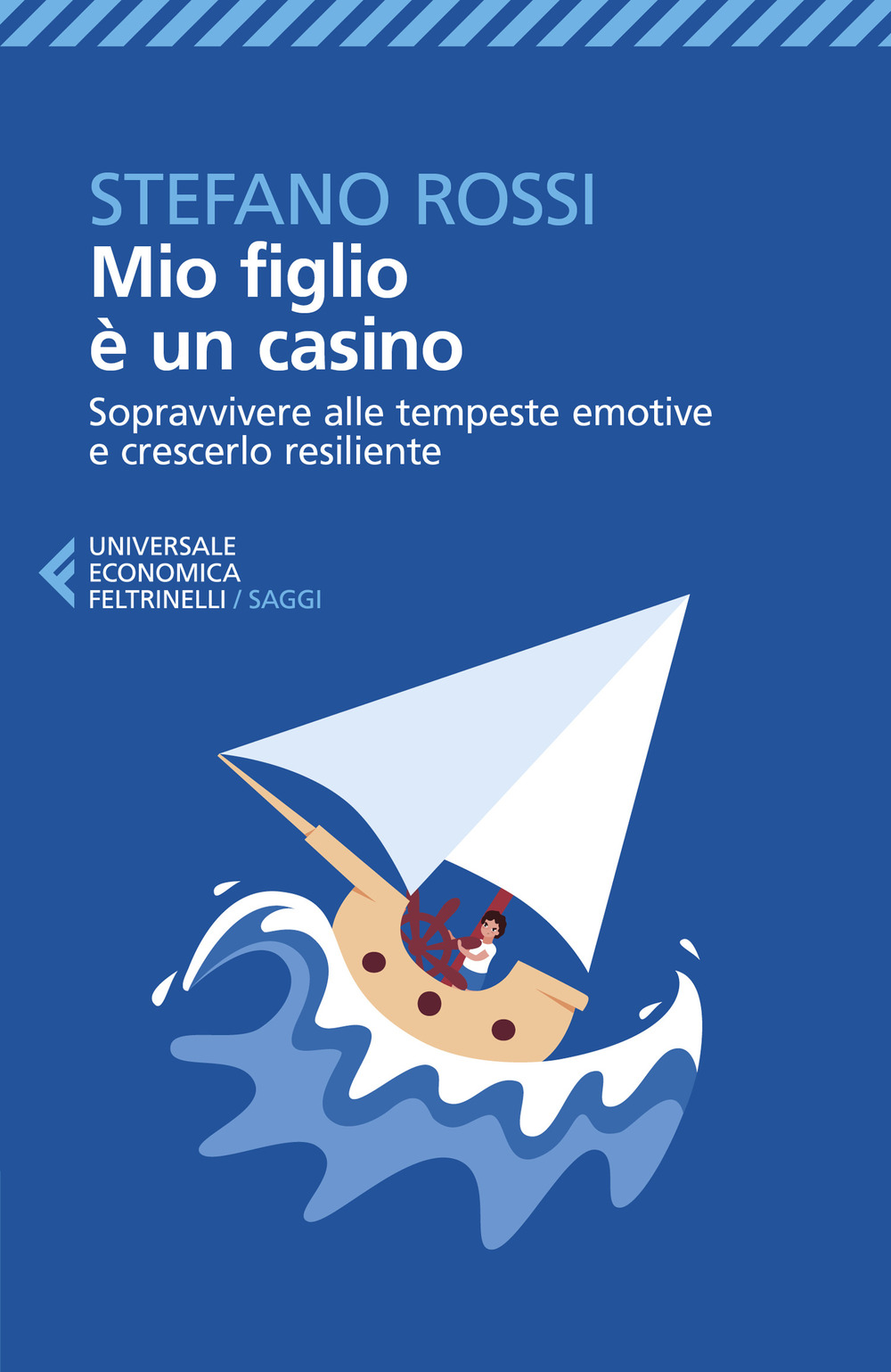 Libro Mio figlio è un casino. Sopravvivere alle tempeste emotive e crescerlo resiliente di Stefano Rossi - ean 9788807898594 - Feltrinelli