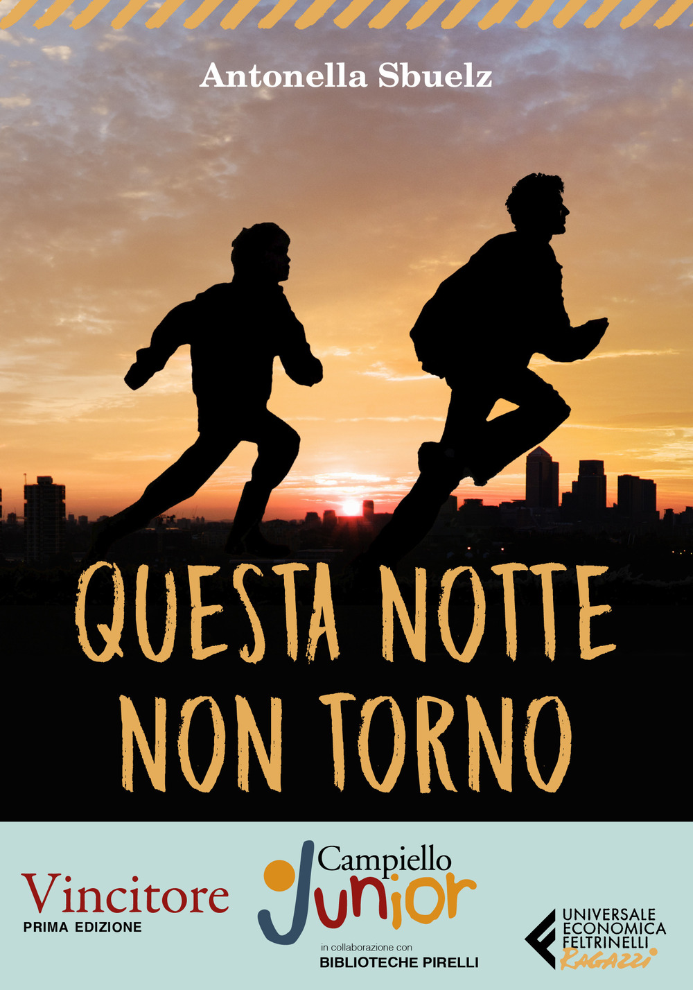 Libro Questa notte non torno di Antonella Sbuelz - ean 9788807898648 - Feltrinelli