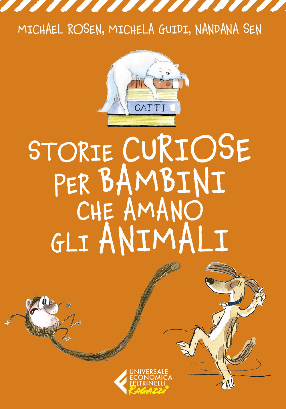 Libro Storie curiose per bambini che amano gli animali di Michael Rosen; Michela Guidi; Nandana Sen - ean 9788807898655 - Feltrinelli