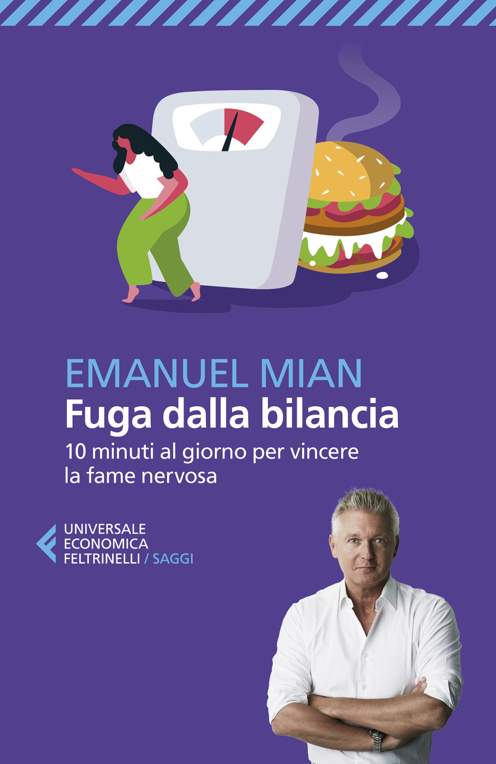 Libro Fuga dalla bilancia. 10 minuti al giorno per vincere la fame nervosa di Emanuel Mian - ean 9788807898808 - Feltrinelli