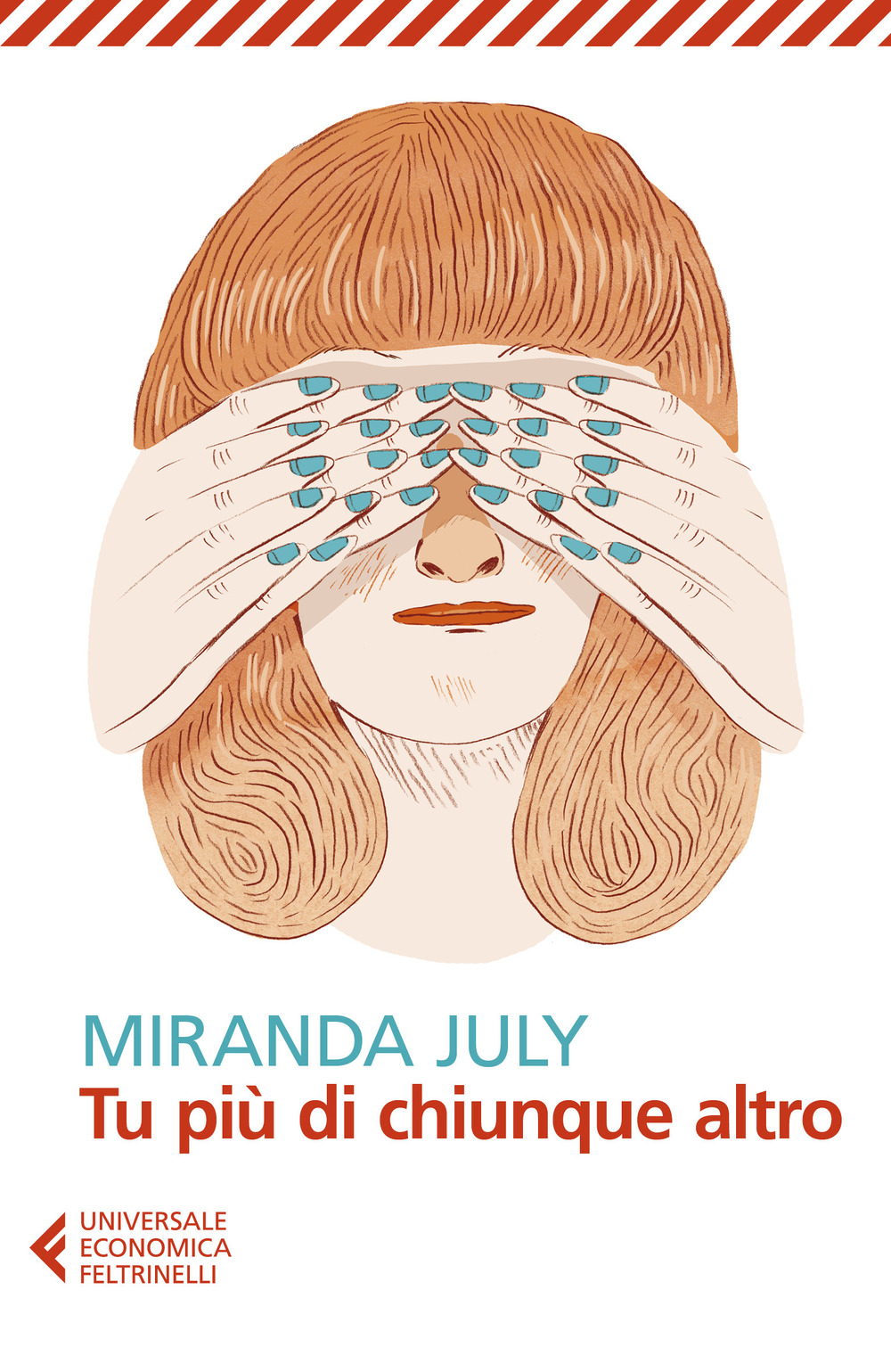 Libro Tu più di chiunque altro di Miranda July - ean 9788807899072 - Feltrinelli