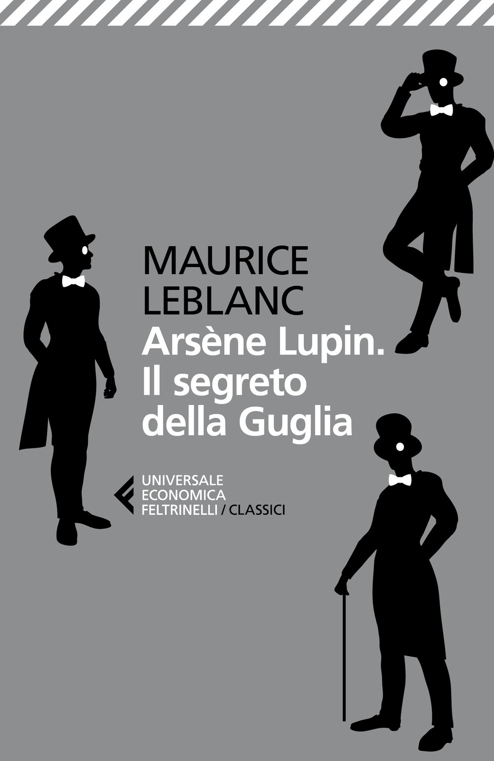 Libro Arsène Lupin. Il segreto della guglia di Maurice Leblanc - ean 9788807904479 - Feltrinelli