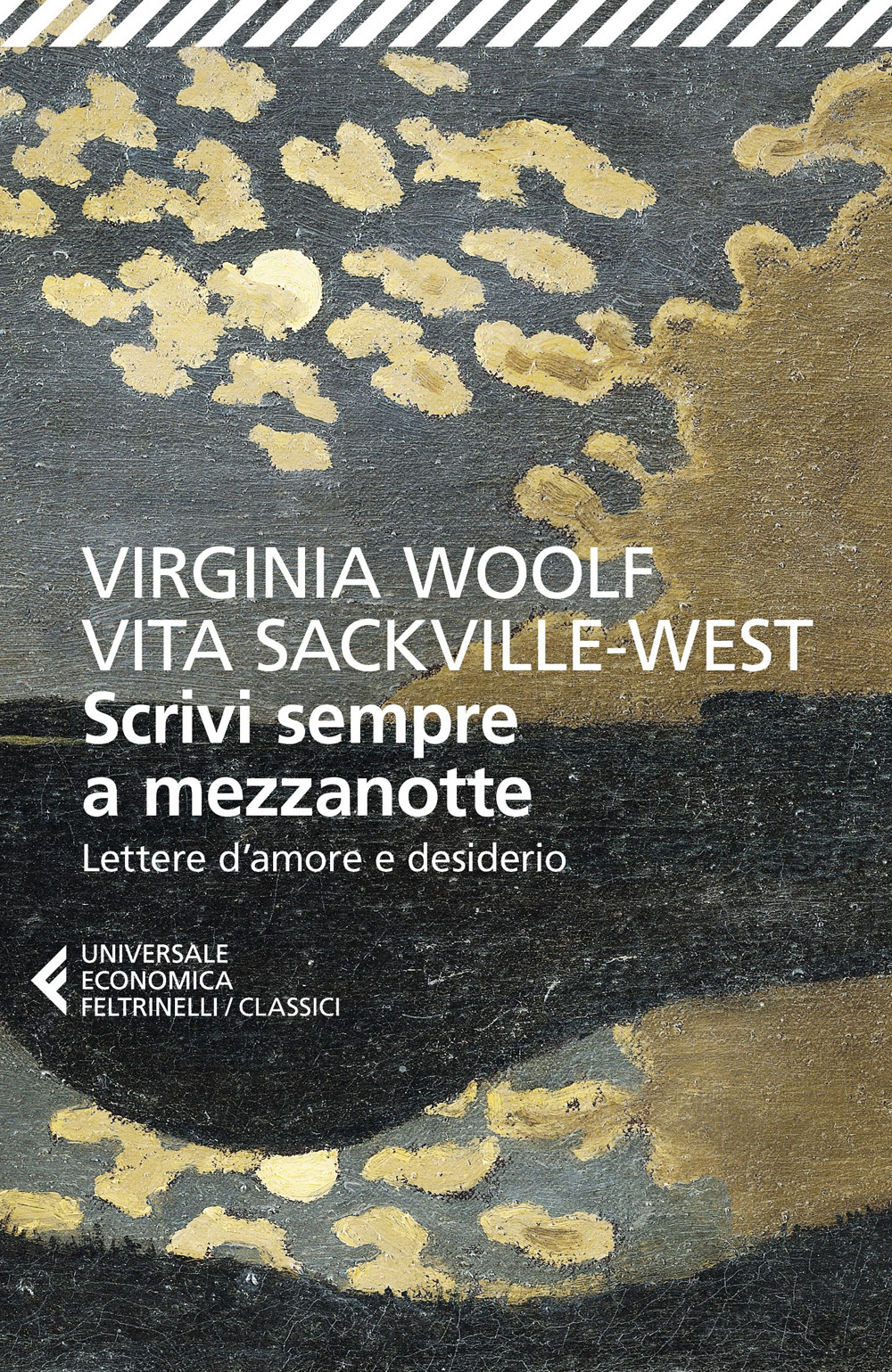 Libro Scrivi sempre a mezzanotte. Lettere d'amore e desiderio di Virginia Woolf; Vita Sackville-West - ean 9788807904547 - Feltrinelli